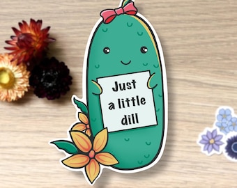 Just A Little Dill Waterproof Die-Cut Vinyl Sticker