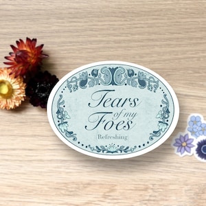 Tears of My Foes (refreshing) Sticker, Waterproof Vinyl