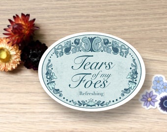Tears of My Foes (refreshing) Sticker, Waterproof Vinyl