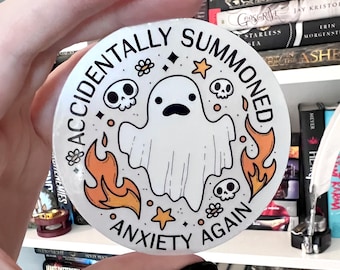 Ghost Sticker: "Accidentally Summoned Anxiety Again" - Spooky Mental Health Humor