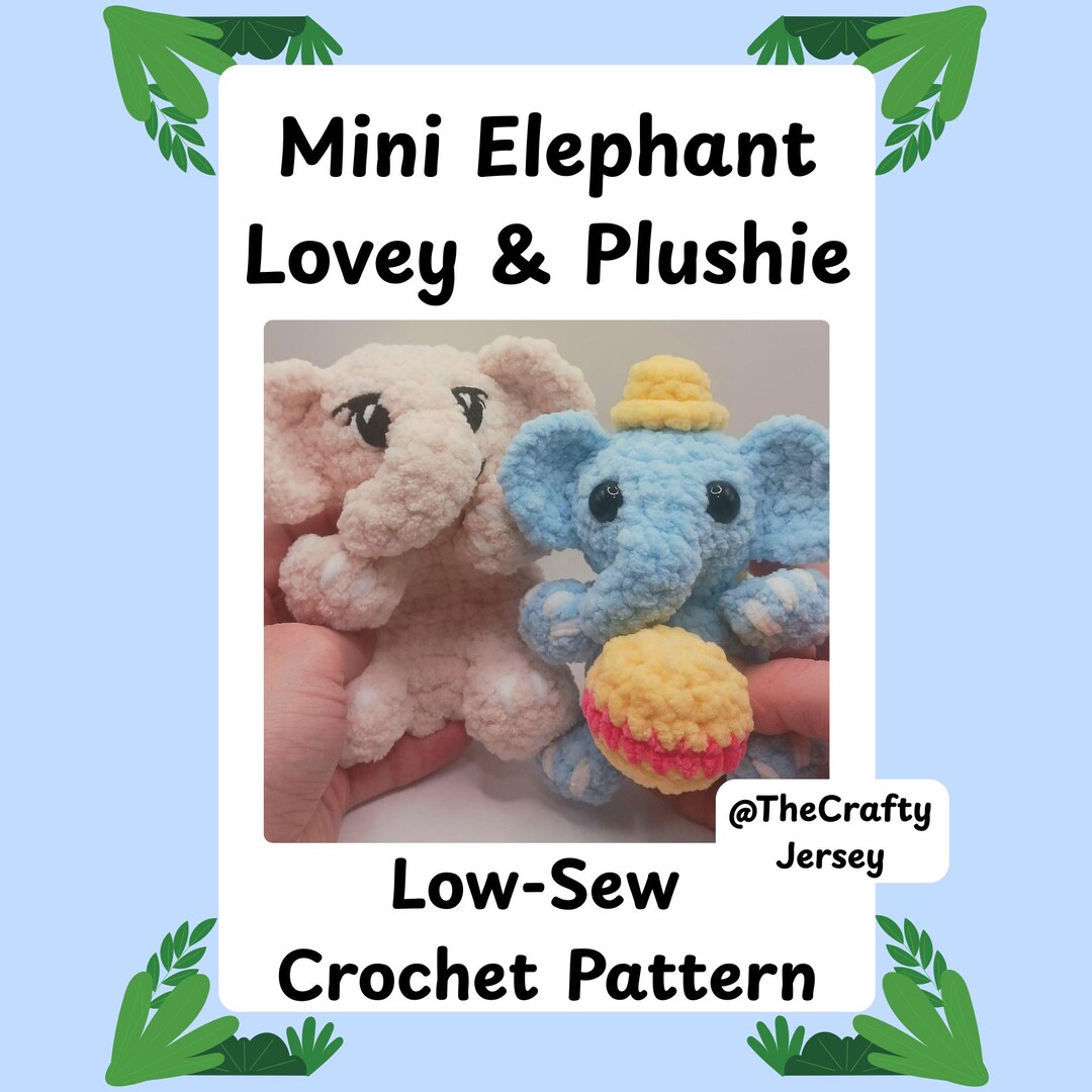 Low Sew Mini Elephant Lovey/plushie Crochet Pattern - PDF Download - Etsy