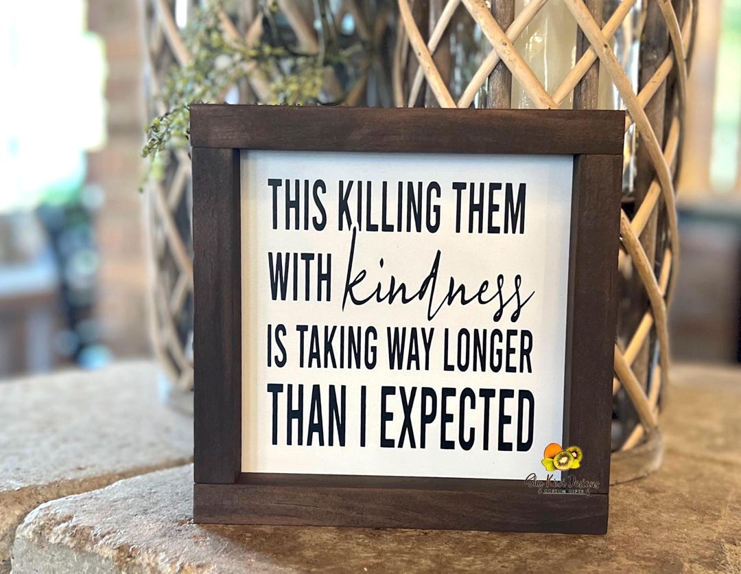 This Killing Them With Kindness is Taking Way Longer Than I Expected ...