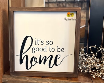 It's So Good to be Home Wood Sign