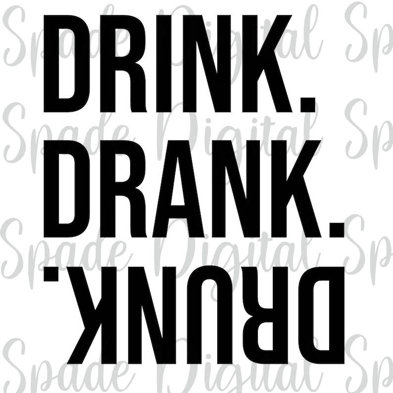 Drink Drank Drunk Svg Png Dxf Jpg Drinking Svg Drunk Etsy