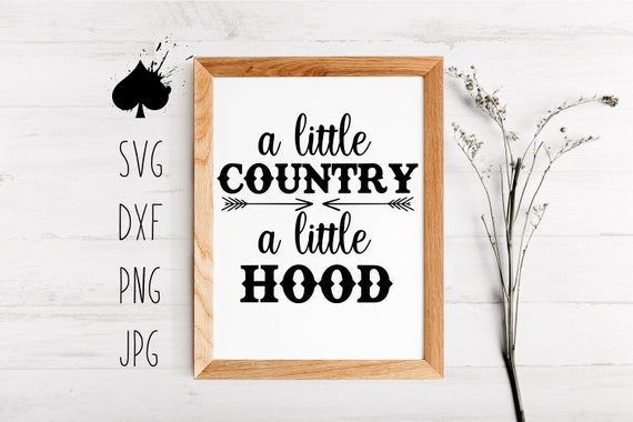 A Little Country A Little Hood Svg Cut File Dxf Cut File Etsy