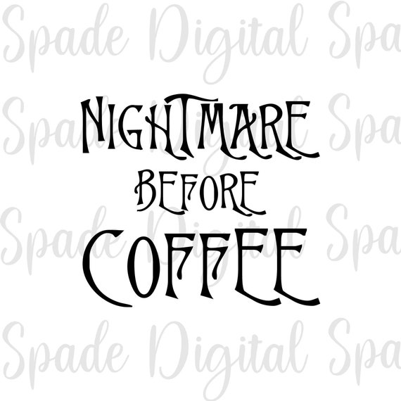 Download Free Nightmare Before Coffee Svg Nightmare Before Christmas Svg Etsy SVG DXF Cut File