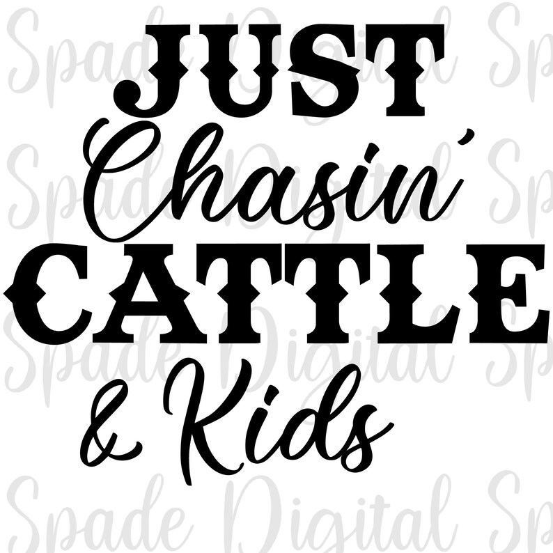 Just Chasing Cattle and Kids Svg Eps Png Dxf Jpg Just | Etsy