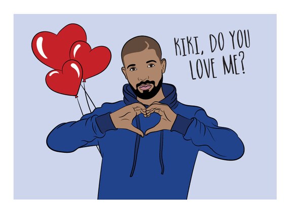 Drake Love Card Kiki Do You Love Me Keke Do You Love Me Etsy