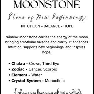 May include: Rainbow Moonstone crystal with the text "Stone of New Beginnings" and "Intuition - Balance - Hope". The text also includes information about the chakra, zodiac, element, and crystal system.