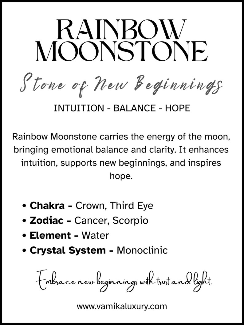 May include: Rainbow Moonstone crystal with the text "Stone of New Beginnings" and "Intuition - Balance - Hope". The text also includes information about the chakra, zodiac, element, and crystal system.