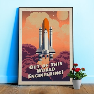 Out of this world Engineering!, NASA Space Shuttle — Vintage space poster, retro space art, propaganda poster
