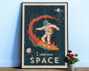 I need more space (Astronaut surfer/Space surfing) — Vintage space poster, retro space, propaganda poster