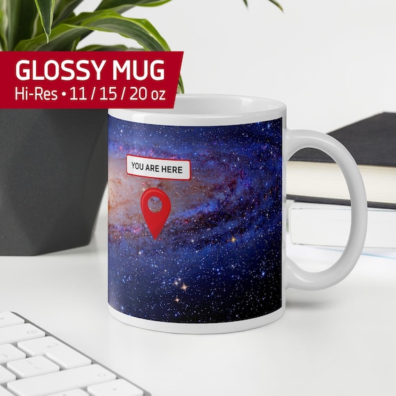 You Are Here Galaxy Mug — White Glossy Mug. Milky Way Space Map Coffee Cup, Funny Astronomy Universe Print, Cosmic Perspective Gift