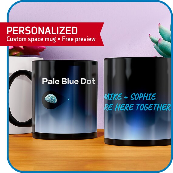 Personalized Custom space mug: Pale Blue Dot, Carl Sagan — custom coffee mug, personalized gift, birthday gift, nerd gift, gift for him