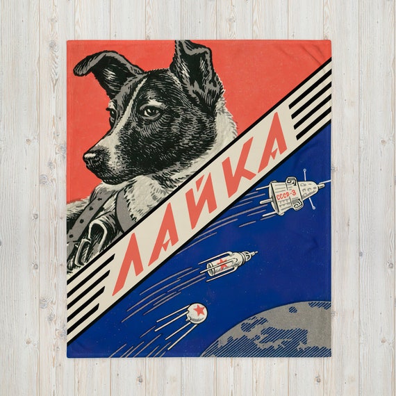 Laika, Soviet space dog, USSR, 1958, Soviet vintage space poster — Throw Blanket. Space blanket, soviet space, soviet retro art
