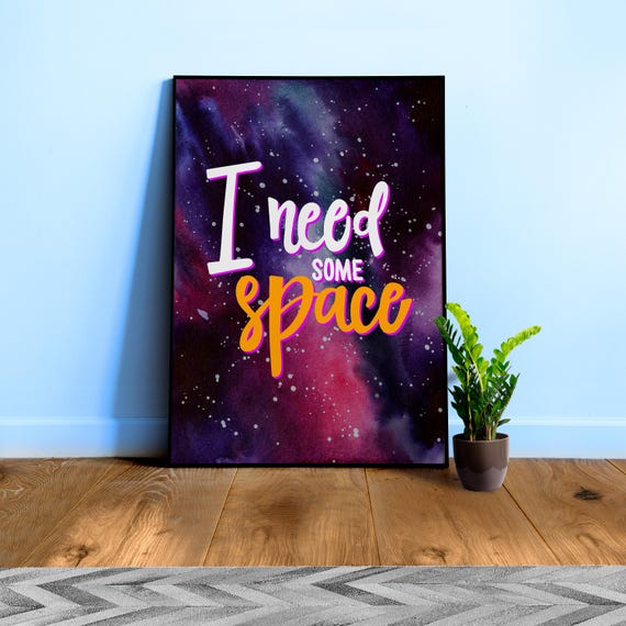 I Need Some Space Poster — Funny Cosmic Quote Wall Art. Galaxy Aesthetic Decor, Space Humor Print, Celestial Typography