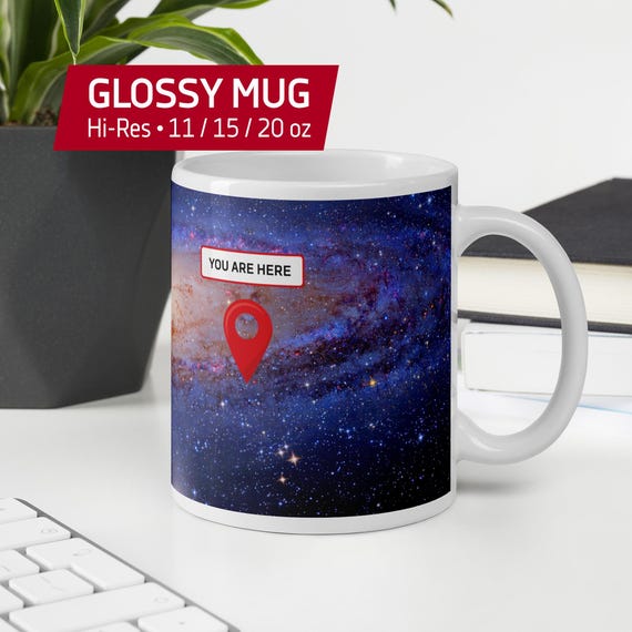 You Are Here Galaxy Mug — White Glossy Mug. Milky Way Space Map Coffee Cup, Funny Astronomy Universe Print, Cosmic Perspective Gift