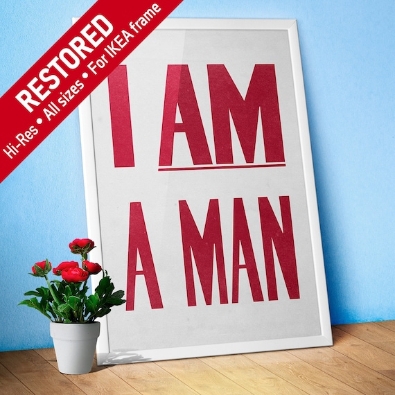 I Am A Man poster, Social Justice, Protest Memphis, 1968 — vintage poster, retro print, propaganda poster, inspirational print [Restored]