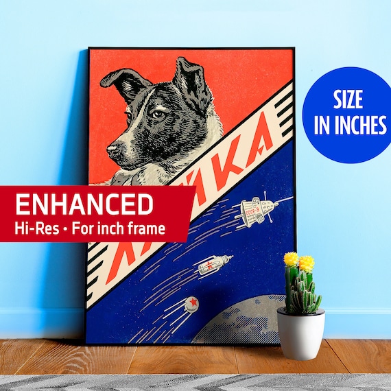 Laika, first space dog, USSR, 1958 — Soviet vintage space art poster, soviet poster, propaganda poster, soviet retro space,wall art [inches]
