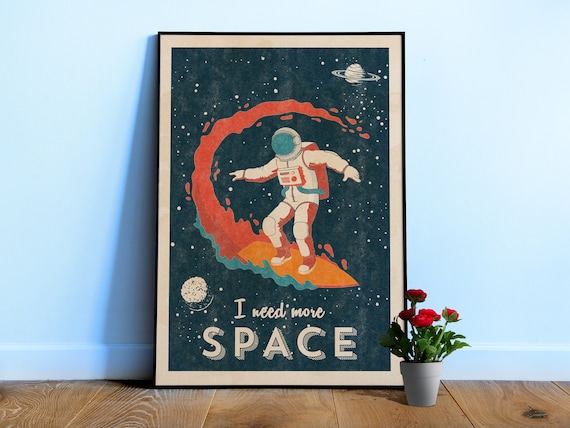 I need more space (Astronaut surfer/Space surfing) — Vintage space poster, retro space, propaganda poster