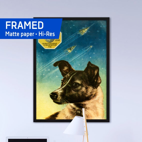Laika poster, USSR, 1958 — Framed matte paper poster. Soviet vintage space art poster, soviet poster, propaganda poster, soviet retro space