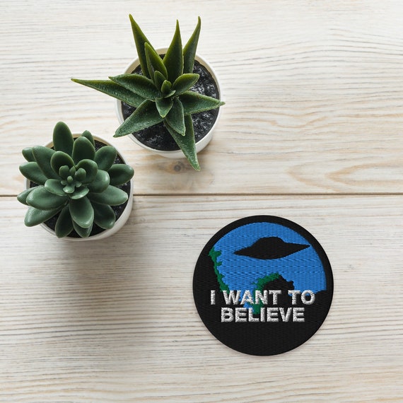 I want to believe. Original The X-Files poster — Embroidered patches, sci-fi patch, space patch/badge