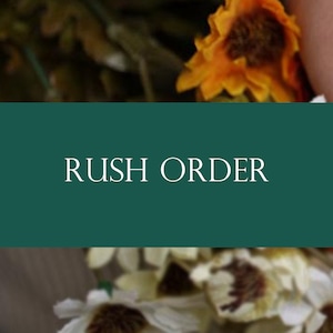 May include: A green banner with the text "RUSH ORDER" in white lettering. The banner is surrounded by yellow and white flowers.