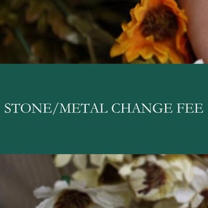 May include: A green banner with the text "STONE/METAL CHANGE FEE" in white.