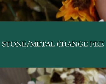 Stone/metal change fee