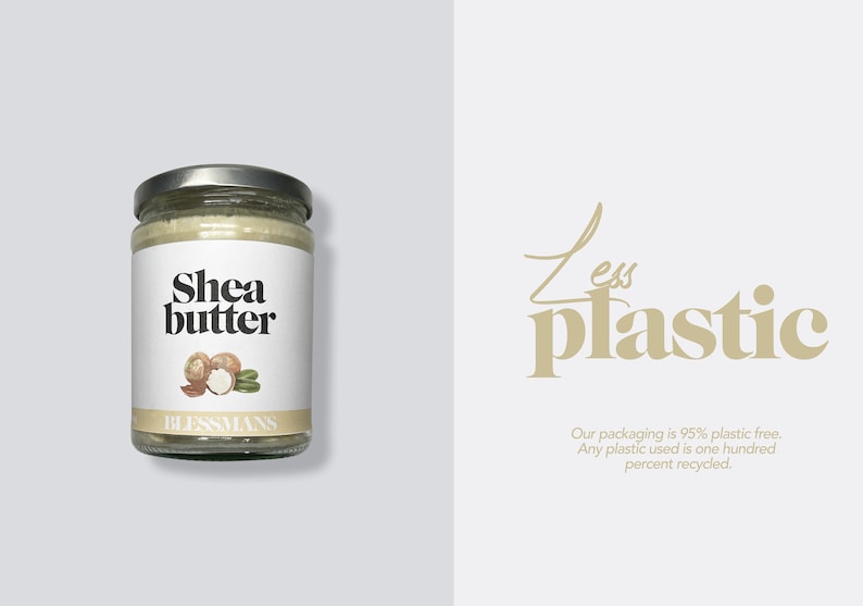 May include: A glass jar of shea butter with a white label that says "Shea butter" and "BLESSMANS". The label also features a drawing of shea nuts and leaves. The jar is on a light gray background. The text "Less plastic" is written in a stylized font in beige on a white background. The text "Our packaging is 95% plastic free. Any plastic used is one hundred percent recycled." is written in beige below the stylized text.