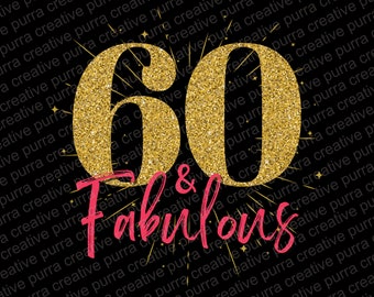 May include: Gold glitter number 60 with a pink glitter and sparkle design that says "& Fabulous".