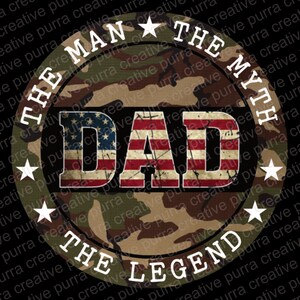 May include: A round, green, camouflage-patterned sticker with white stars and the text "The Man The Myth The Legend" around the edge. The center of the sticker features a distressed American flag design with the word "DAD" in white letters.