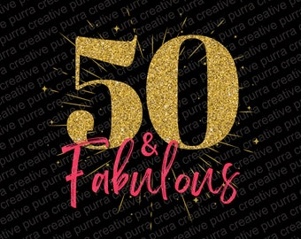 50 y fabulosos png, cincuenta y fabulosos png, 50 cumpleaños png, 50 cumpleaños brillo png, oro brillo png, sublimación png