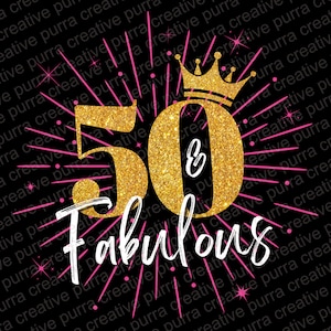 May include: Gold glitter number 50 with a crown on top and the word "& Fabulous" in white script. The background is black with pink glitter rays radiating outward.