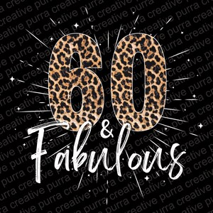 May include: A black background with a white leopard print number 60 and the text "& Fabulous" in white. The number 60 is surrounded by white stars.
