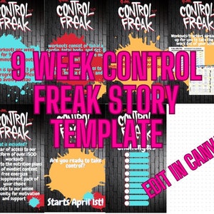 May include: A collage of images promoting a 9-week fitness program called "Control Freak". The images feature a black and white brick background with pink, yellow, and blue accents. The text "9 Week Control Freak Story Template" is written in large pink letters. The text "Edit in Canva" is written in white letters on a pink background. The program includes 5 workouts per week, a total of 1500 workouts, nutrition plans, mindset content, free energize, and a free supplement pack. The program starts April 1st.