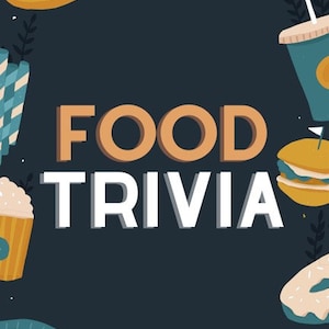 Puede incluir: Un fondo azul oscuro con el texto "FOOD TRIVIA" en blanco y naranja. Alrededor del texto hay varios alimentos, incluyendo un perrito caliente, una dona, un cupcake, una hamburguesa, una taza de café y una piruleta.