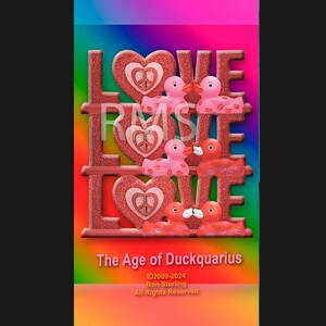 May include: A colorful graphic with the word "LOVE" in glittery red letters, featuring hearts with peace signs and rubber duckies with lipstick marks. The text "The Age of Duckquarius" is also present.