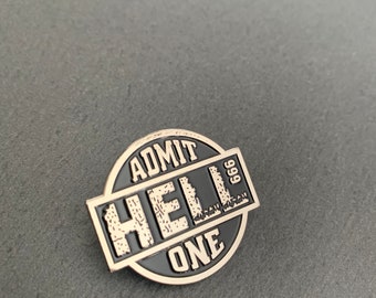 Hell - Admit One - Enamel Pin