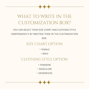 May include: Cream-colored graphic with gold text. The text reads "WHAT TO WRITE IN THE CUSTOMIZATION BOX?" and provides instructions for selecting size chart and clothing style options. Options include "FEMALE," "MALE," "FEMININE," "MASCULINE," and "GENDERLESS."
