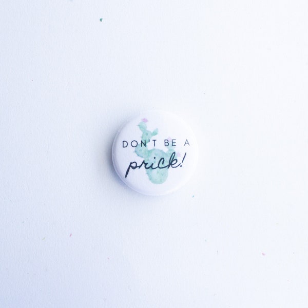 Don’t be a Prick - Snarky Diabetes Buttons 1”