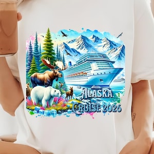 Alaska Cruise 2026 Sublimation PNG Alaska Cruise Shirt Cruise Family Vacation 2026 Cruise Squad Family Cruise Shirt Filles Vacances Tshirt