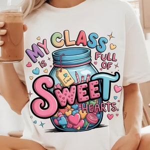 Ma classe est pleine de Sweet Hearts Png, Cute Teacher Valentine Png, Cadeau de l’enseignant de la Saint-Valentin, Valentine School Png, Teaching Sweethearts