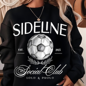 Soccer Social Club PNG, Sideline Social Club PNG, Soccer Shirt Design, Soccer Mom PNG, SoccerGame Day, Football Mama,Football Season Png