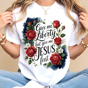 Give Me Liberty But Give Me Jesus First PNG | Patriotic American | Christian Fourth of July Sublimation | 4th Of July Faith Freedom Art PNG