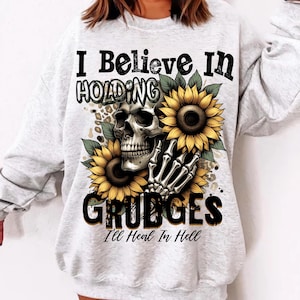 Je crois qu'il faut garder rancune, je guérirai en enfer, crâne d'Halloween Png Sublimation, sarcasme sarcastique Png Sublimation, humour adulte Design