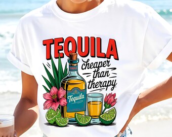Tequila Cheaper Than Therapy Png Summertime Png Cinco de Mayo Png Adult Humor Png Drinking Png Funny Summer Png Tequila SUBLIMATION ORIGINAL