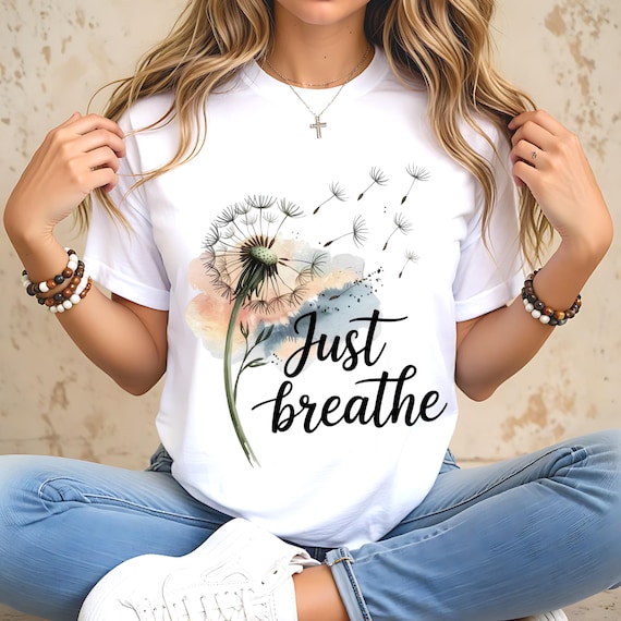 Just Breathe Png, Inspirational Dandelion Quote Png, Motivational Shirt Design, Relaxation Mindfulness Png, Mom Life Sublimation