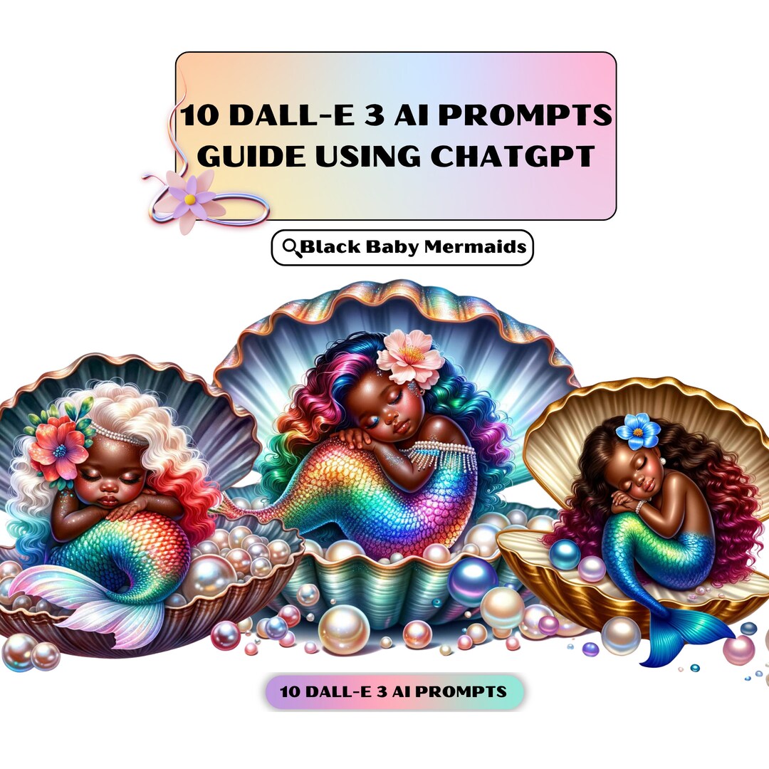 Dall-e3 Ai Art Prompt Guide, Black Baby Mermaids, Mermaids Art Prompts ...