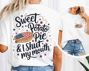 Sweet Potato Pie & I Shut My Mouth | Patriotic PNG | Southern PNG | Country | Red White Blue | DigitalDownload | Patriotic t-shirt design
